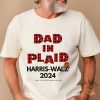 Dad In Plaid Harris Walz 2024 Shirt V2 Democrat Shirt Mind Your Own Damn Business Shirt Election 2024 Shirt Tim Walz Shirt teetickler 2