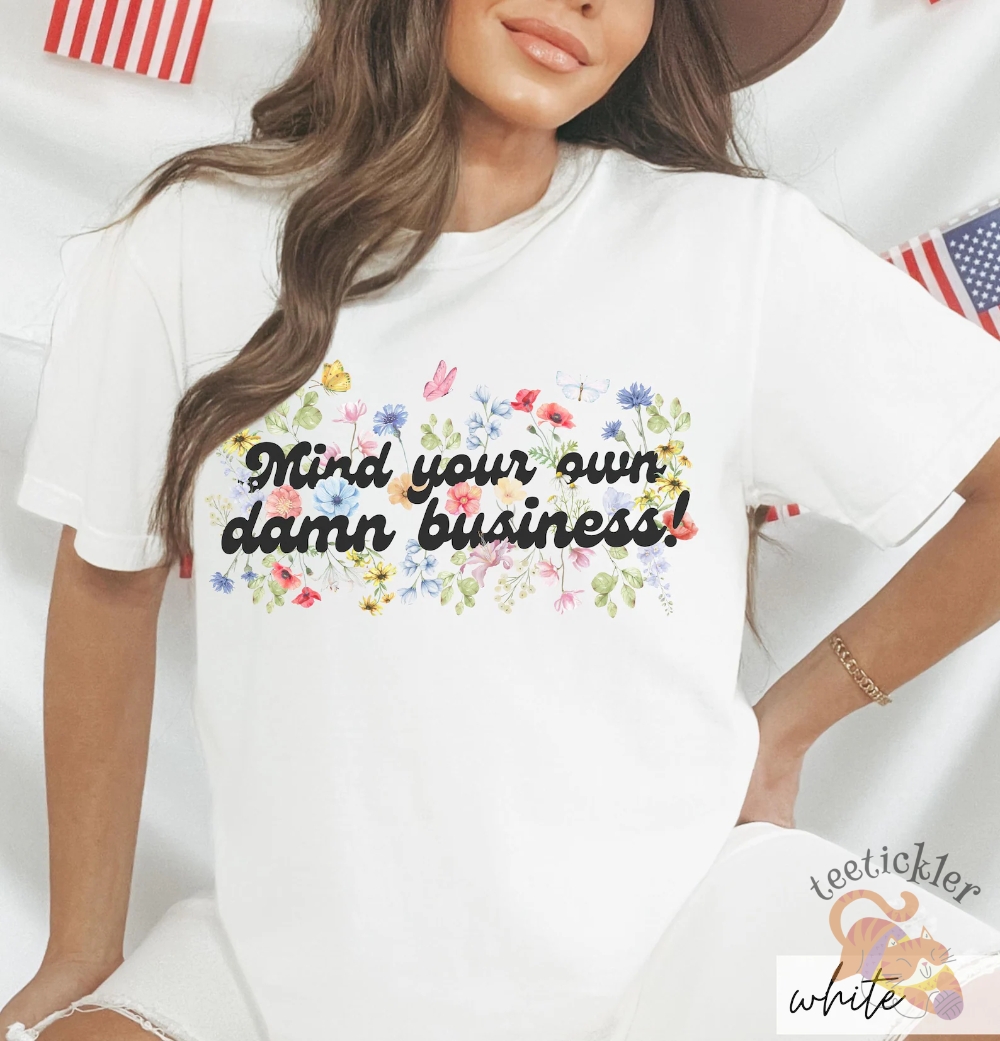 Mind Your Own Damn Business Shirt Patriotic Cottagecore Kamala Harris Voting 2024 Presidential Election Floral Politics Tee teetickler 2