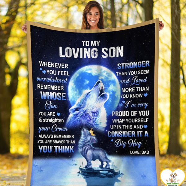 To My Loving Son. Whenever You Feel Overwhelmed Remember Whose Son You Are And Straighten Your Crown. Always Remember You Are Braver Than You Think Throw Blanket