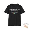 I Cant Wait To Log This Movie On Letterboxd Shirt A Must Have Gift For Film Buffs teetickler 3