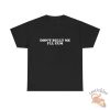 Dont Bully Me Ill Cum Shirt teetickler 2
