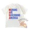 Maga Morons Are Governing America Shirt teetickler 2