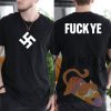 Yeezy Swastika F Kanye Fuck Ye Shirt teetickler 4