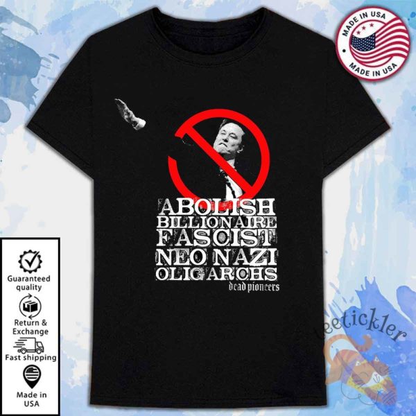 Dead Pioneers Fascist Neo Nazi Oligarchs Elon Musk T Shirt teetickler 1