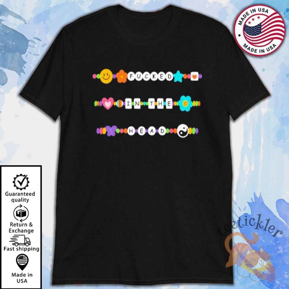 Taylor Version Fucked In The Head Bracelet Shirt Bold Statement Fan Tee 6 Taylor Version Fucked In The Head Bracelet Shirt Bold Statement Fan Tee