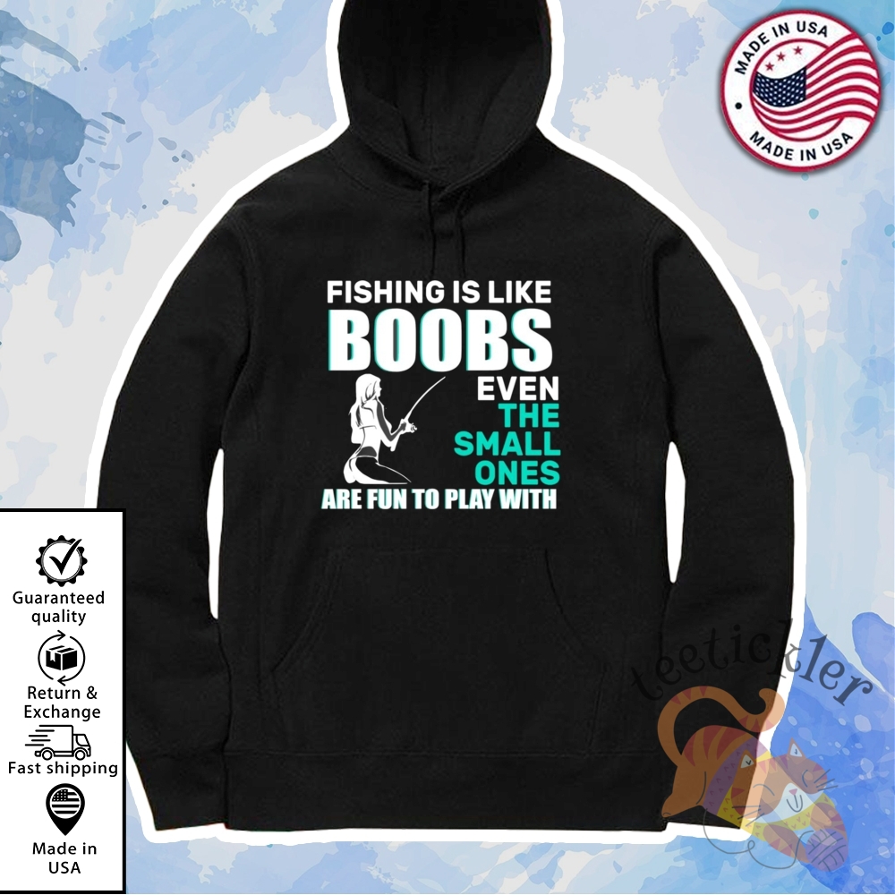Fishing Is Like Boobs Shirt Funny Fisherman Graphic Tee 7 Fishing Is Like Boobs Shirt Funny Fisherman Graphic Tee