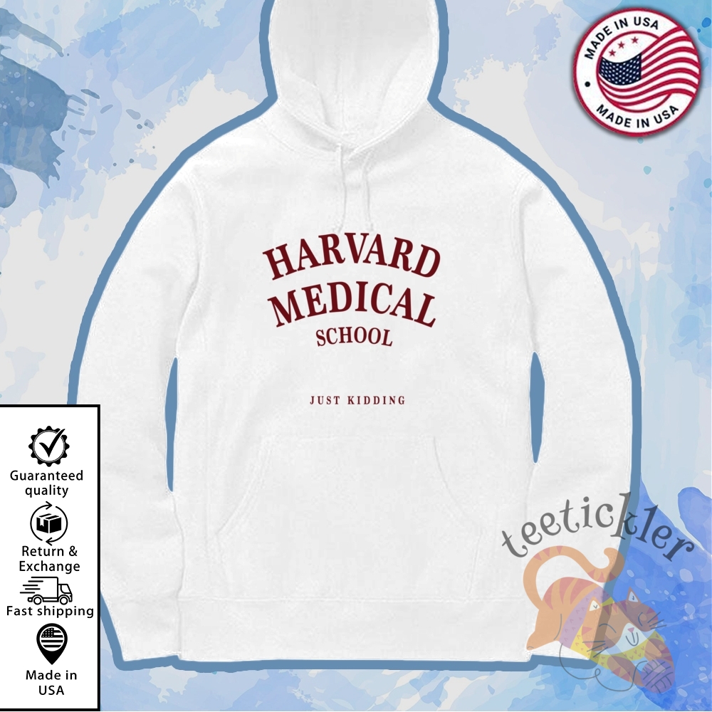 Harvard Medical Just Kidding Shirt Funny Pre Med Parody Tee 7 Harvard Medical Just Kidding Shirt Funny Pre Med Parody Tee