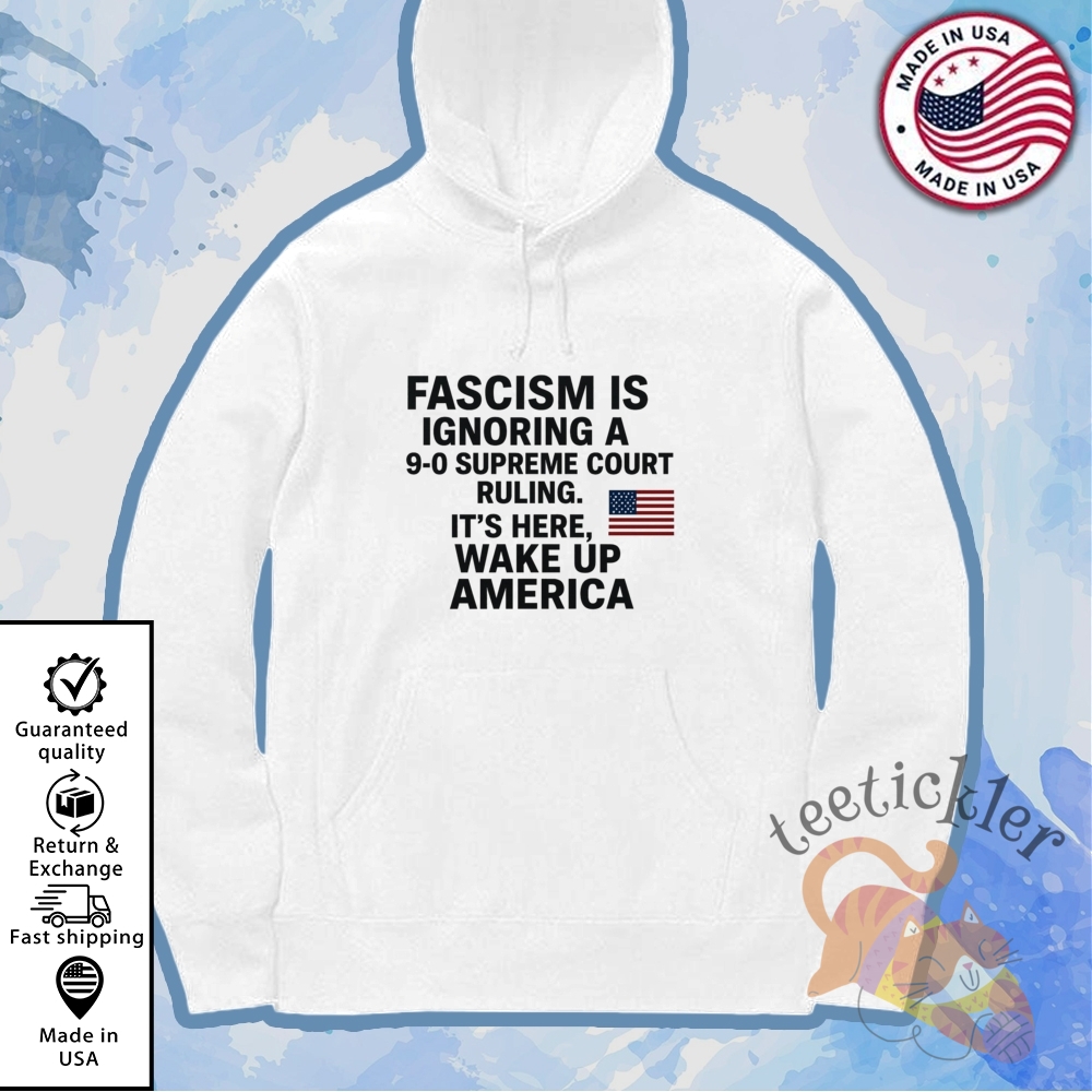 Fascism Is Ignoring A 90 Supreme Court Shirt Political Statement Tee 7 Fascism Is Ignoring A 9-0 Supreme Court Shirt Political Statement Tee