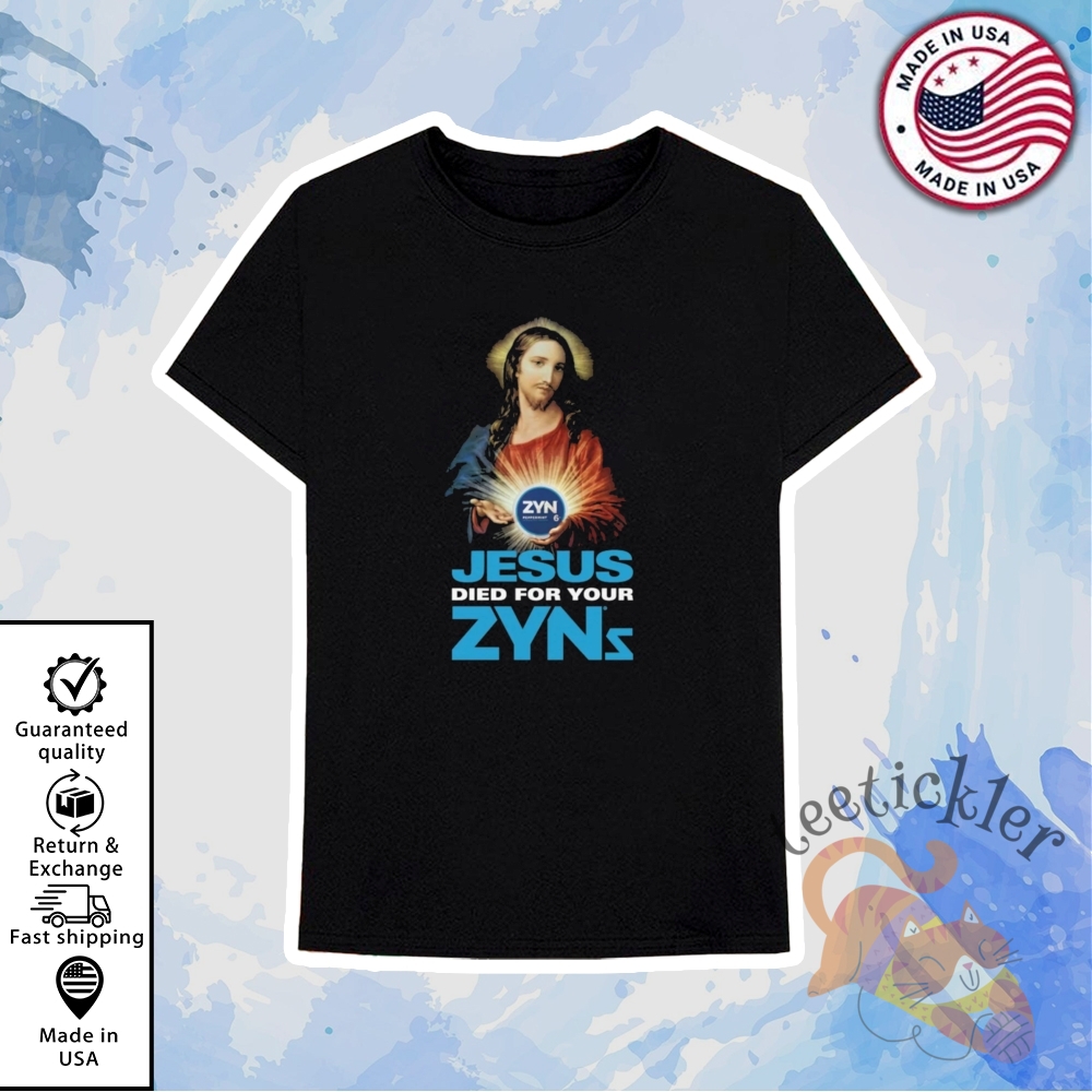Jesus Died For Your Zyns Shirt 6 Jesus Died For Your Zyns Shirt