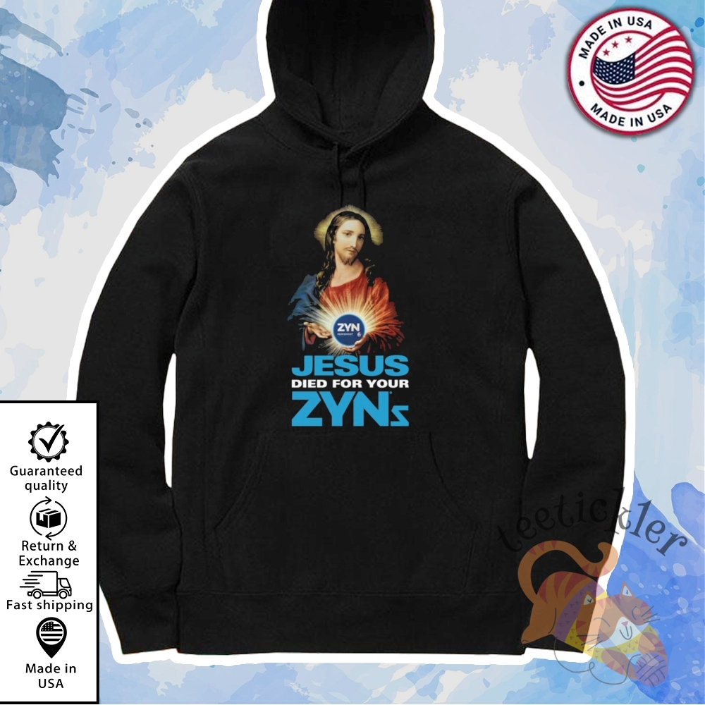 Jesus Died For Your Zyns Shirt 7 Jesus Died For Your Zyns Shirt