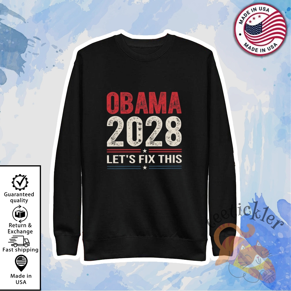 Obama 2028 Lets Fix This Shirts 5 Obama 2028 Lets Fix This Shirts