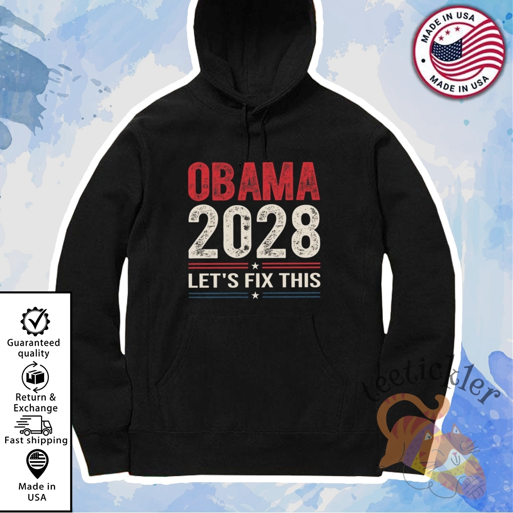 Obama 2028 Lets Fix This Shirts 7 Obama 2028 Lets Fix This Shirts