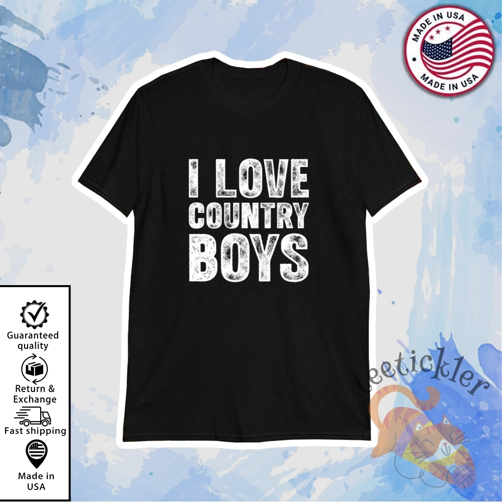 I Love Country Boys Shirt