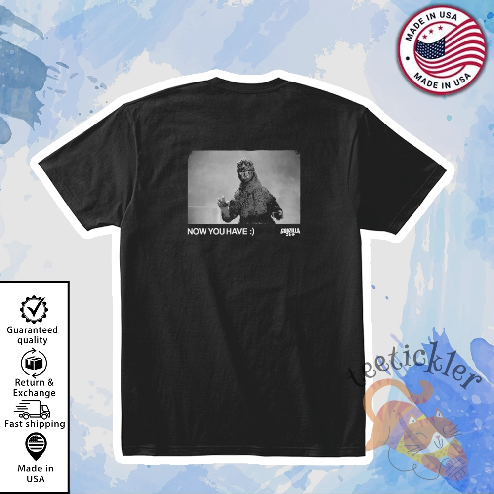 Have You Seen Godzilla Shirt