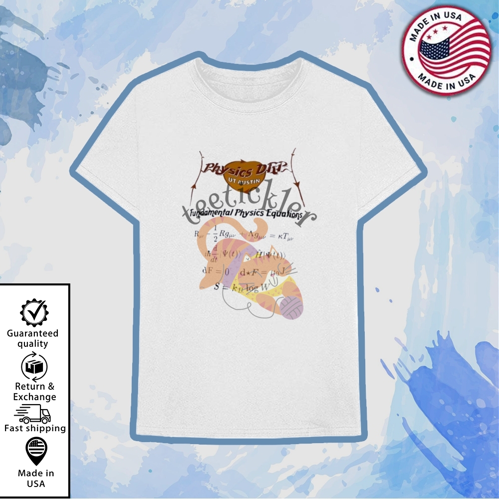 Physics Drp Ut Austin Fundamental Physics Equations Shirt