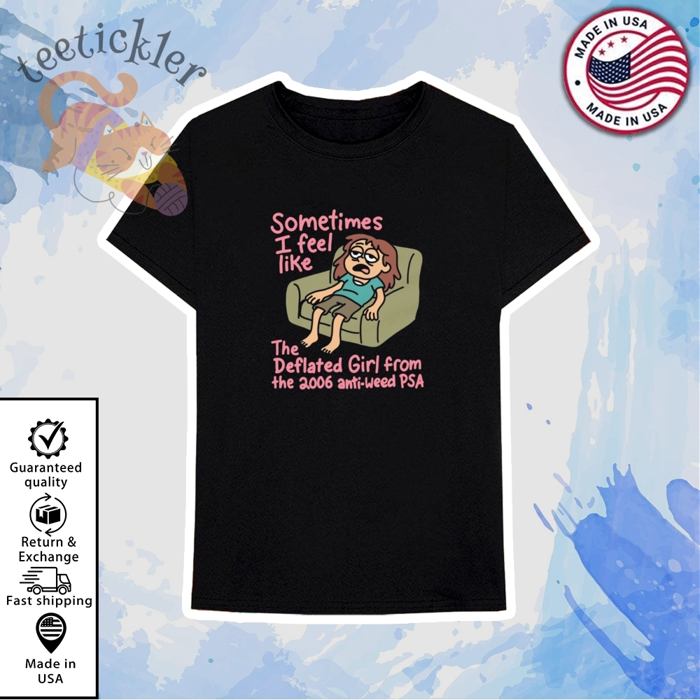 Sometimes I Feel Like The Deflated Girl Shirts 6 Sometimes I Feel Like the Deflated Girl Shirts