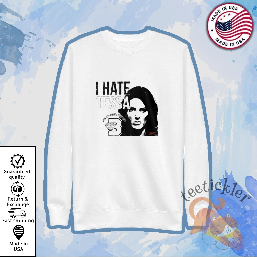 Wwe Tna I Hate Tessa Shirt 5 WWE TNA I Hate Tessa Shirt