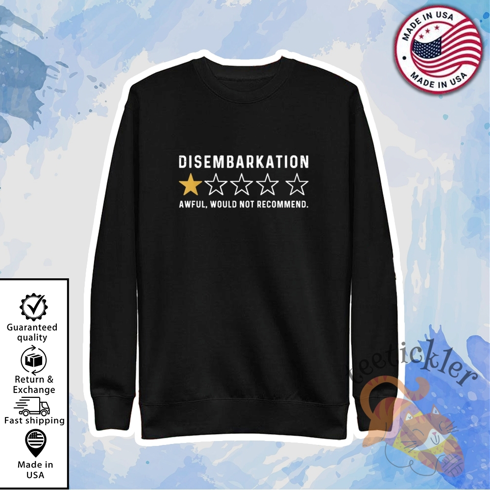 Disembarkation Awful Would Not Recommend Shirt 5 Disembarkation Awful Would Not Recommend Shirt