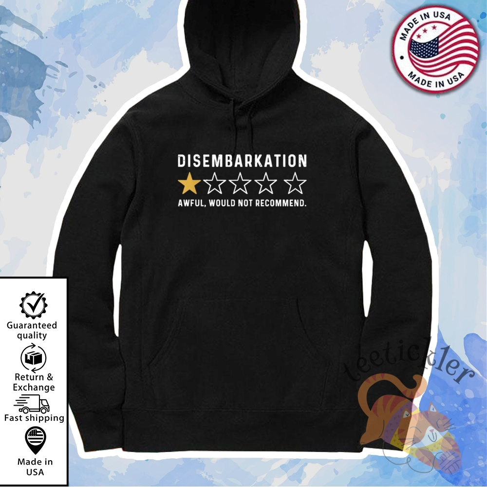 Disembarkation Awful Would Not Recommend Shirt 7 Disembarkation Awful Would Not Recommend Shirt
