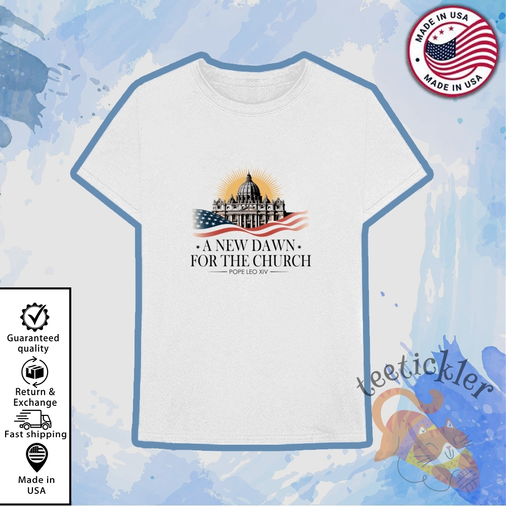 A New Dawn For The Church New Pope Leo Xiv Shirt 6 A New Dawn For The Church New Pope Leo XIV Shirt