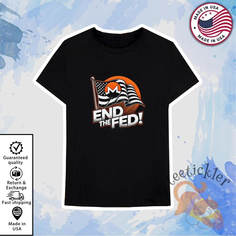 Monero End The Fed Shirts 6 Monero End The Fed Shirts