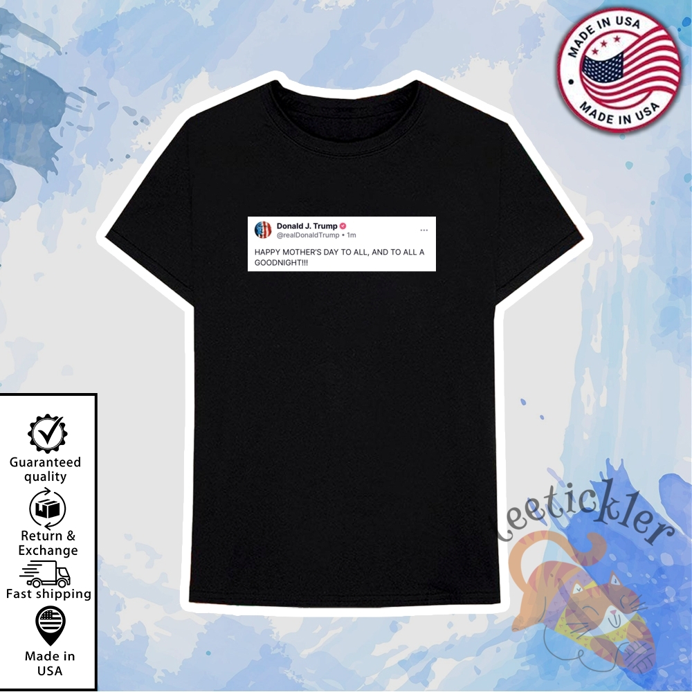 Trump 2025 Happy Mothers Day To All T Shirts 6 Trump 2025 Happy Mothers Day To All T Shirts