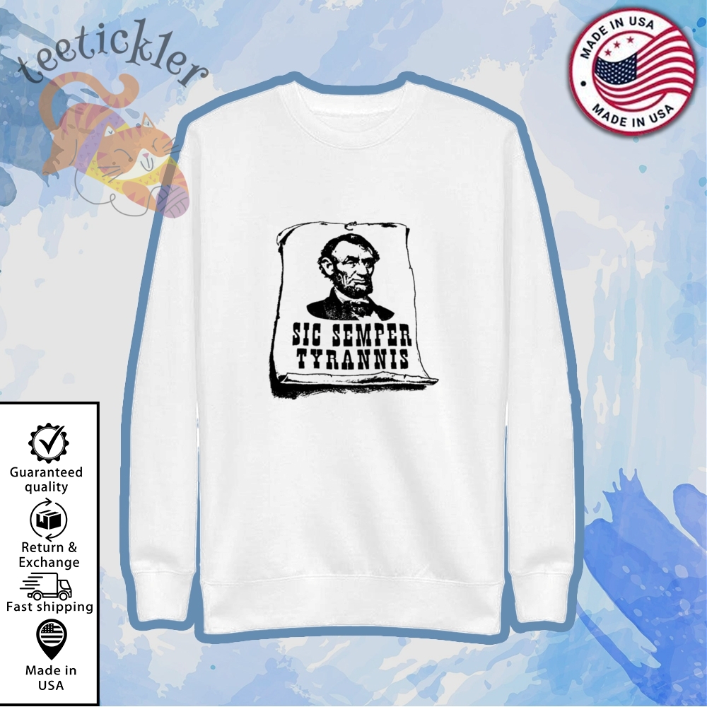 Abraham Lincoln Sic Semper Tyrannis John Wilkes Booth Timothy Mcveigh Shirt 5 Abraham Lincoln Sic Semper Tyrannis John Wilkes Booth Timothy McVeigh Shirt
