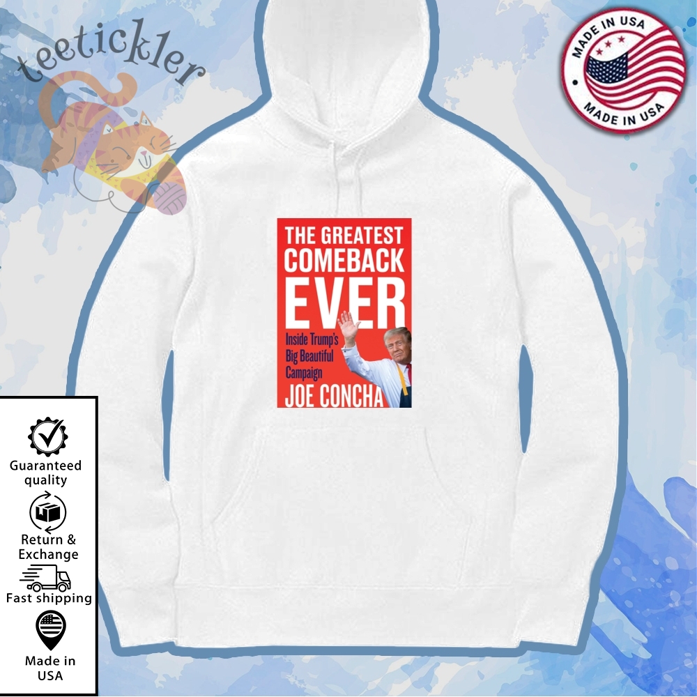 Joe Concha The Greatest Comeback Ever Trump Book Shirt 7 Joe Concha The Greatest Comeback Ever Trump Book Shirt