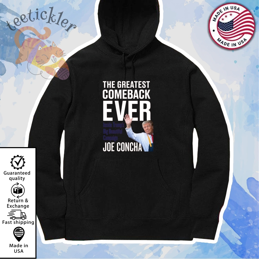 Joe Concha The Greatest Comeback Ever Trump Shirt 7 Joe Concha The Greatest Comeback Ever Trump Shirt