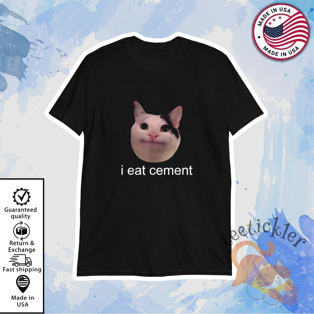 "Shop Trendy Pop Culture and Sports T-Shirts for Every Fan" 12 I Eat Cement Cursed Cat Meme Shirt