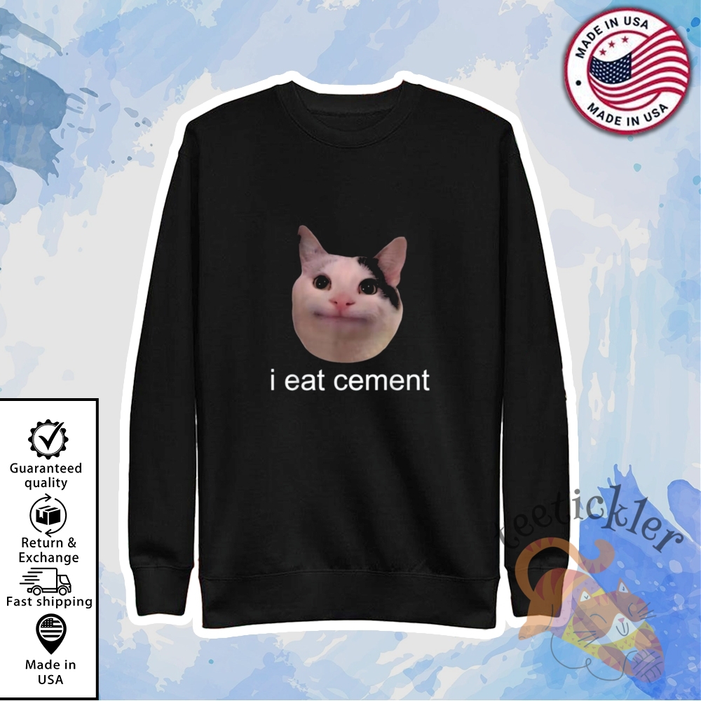 I Eat Cement Cursed Cat Meme Shirt 5 I Eat Cement Cursed Cat Meme Shirt