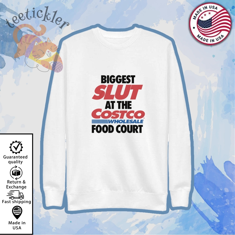 Biggest Slut At The Wholesale Food Court Shirt 5 Biggest Slut At The Wholesale Food Court Shirt