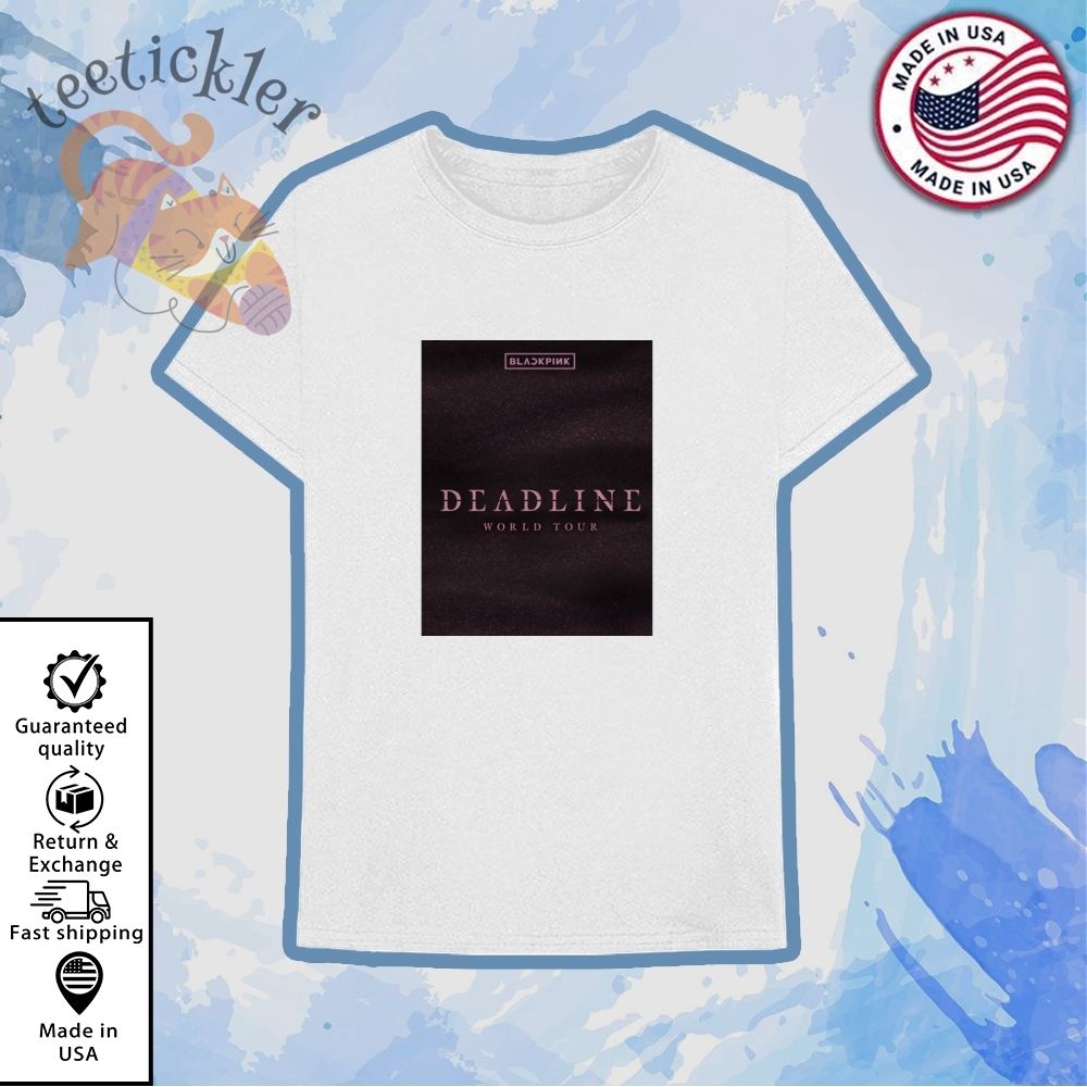 Blackpink Deadline World Tour 2025 Shirt 6 Blackpink Deadline World Tour 2025 Shirt