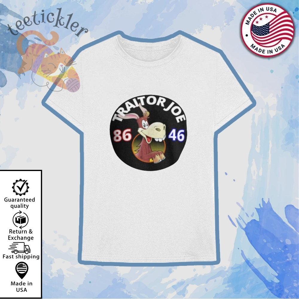 Traitor Joes Joe Biden 86 46 Funny Shirt teetickler 1