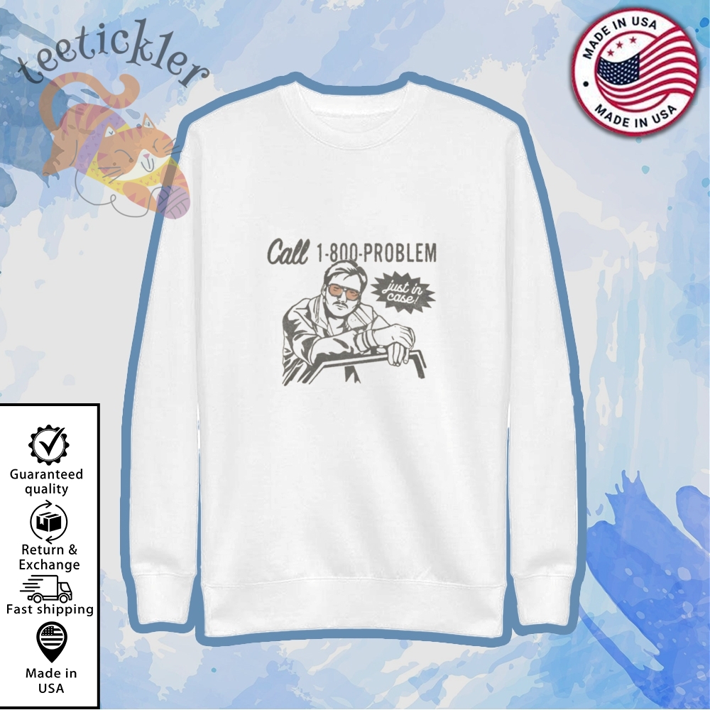 Morgan Wallen Call 1 800 Problem Shirt 5 Morgan Wallen Call 1 800 PROBLEM Shirt
