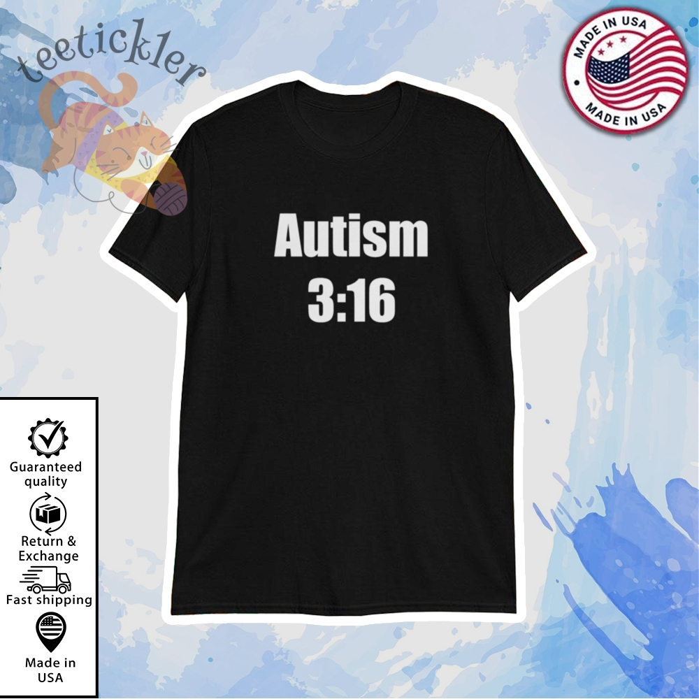 Autism 3 16 Shirts