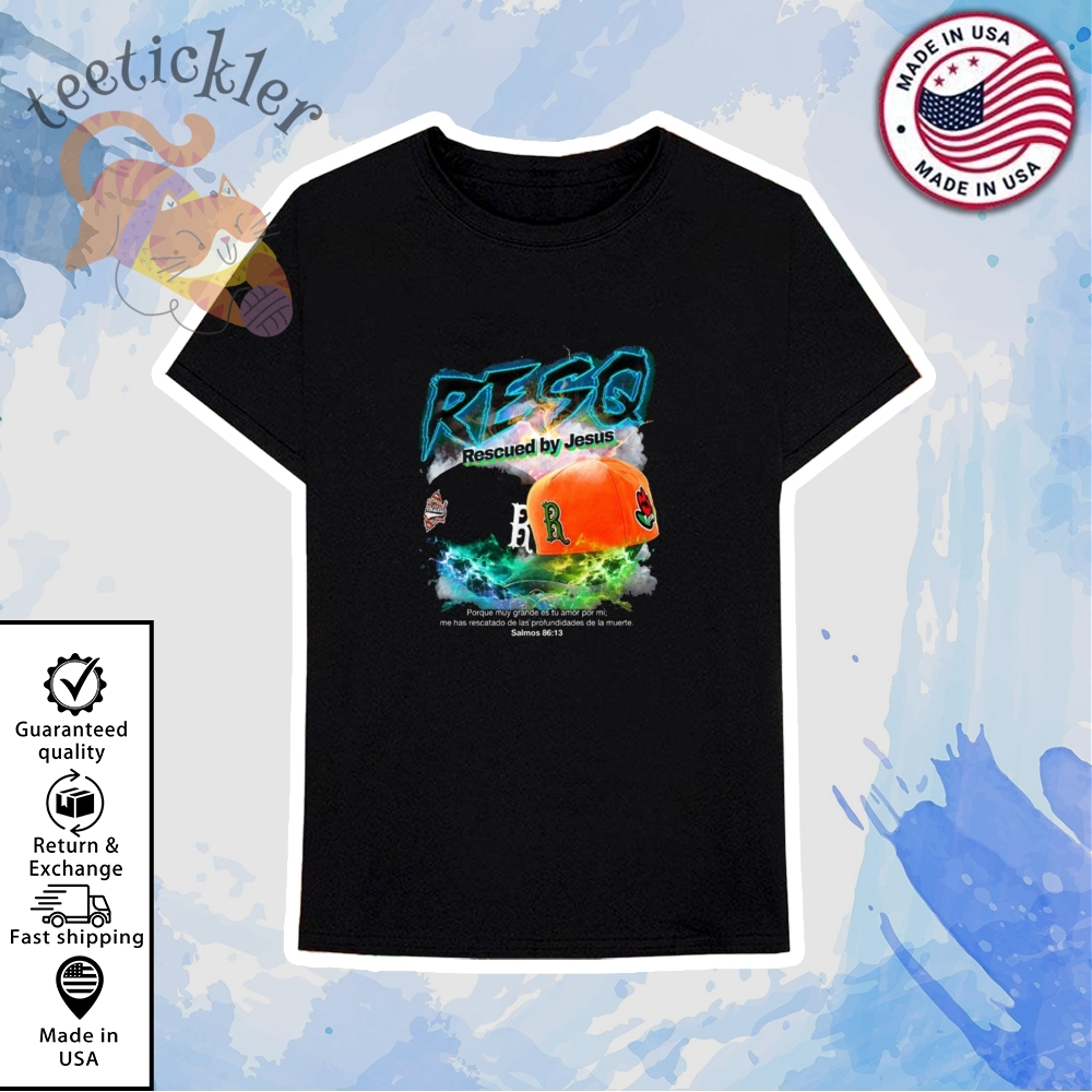 Resq Rescued By Jesus Shirt 6 RESQ Rescued By Jesus Shirt