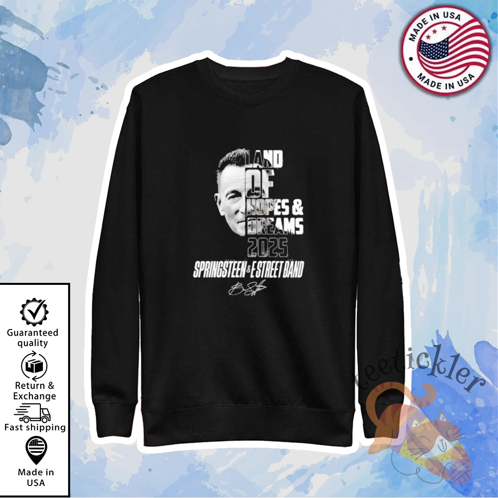Bruce Springsteen Land Of Hopes And Dreams 2025 Shirt 5 Bruce Springsteen Land Of Hopes And Dreams 2025 Shirt