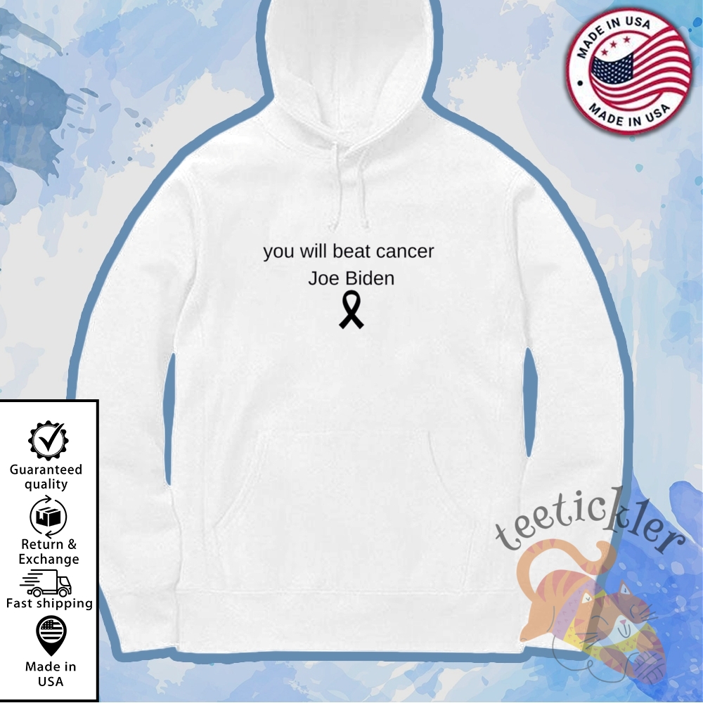 You Will Beat Cancer Joe Biden Shirt Job Biden Cancer T Shirt 7 You Will Beat Cancer Joe Biden Shirt Job Biden Cancer T Shirt