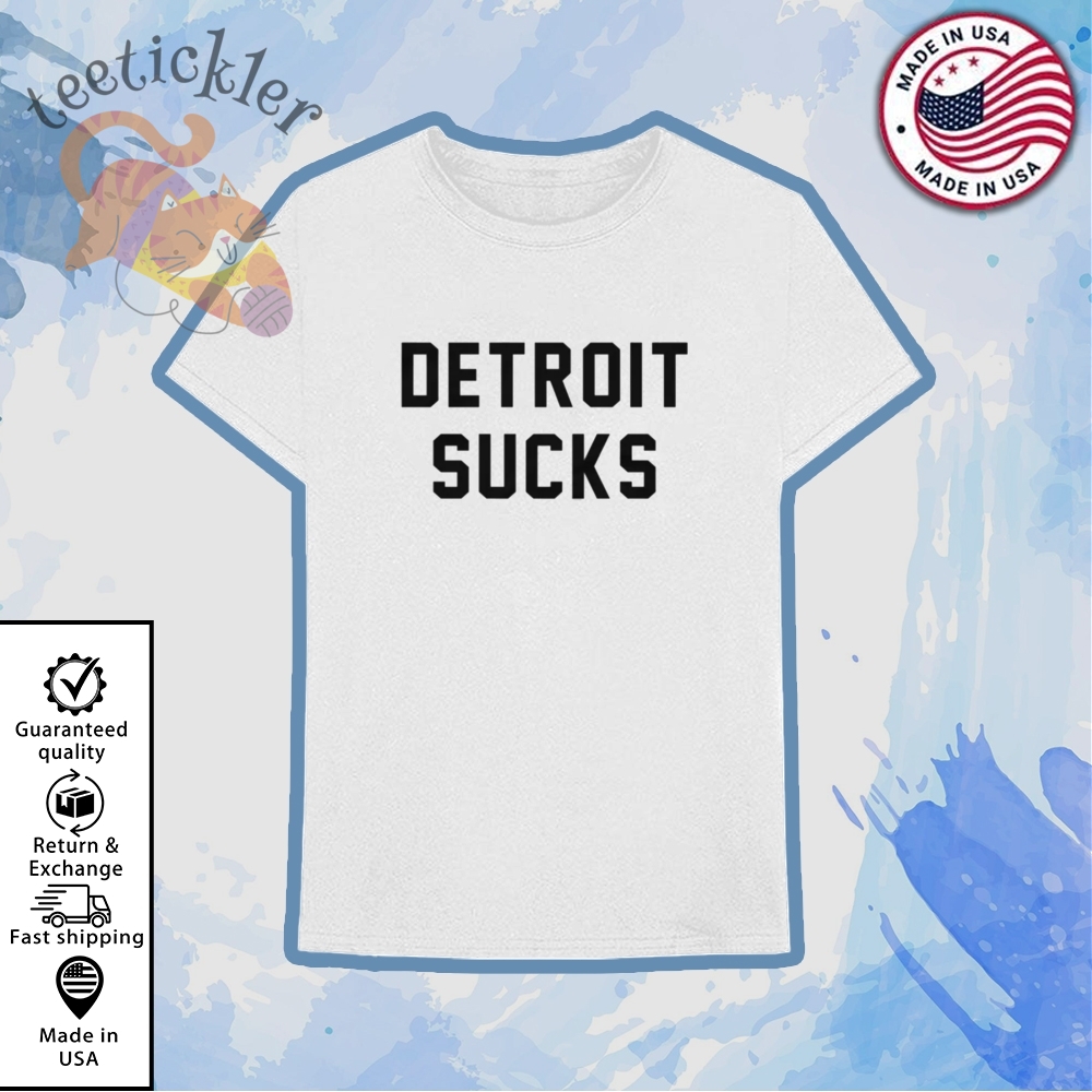 Almost Famous Detroit Sucks Shirt
