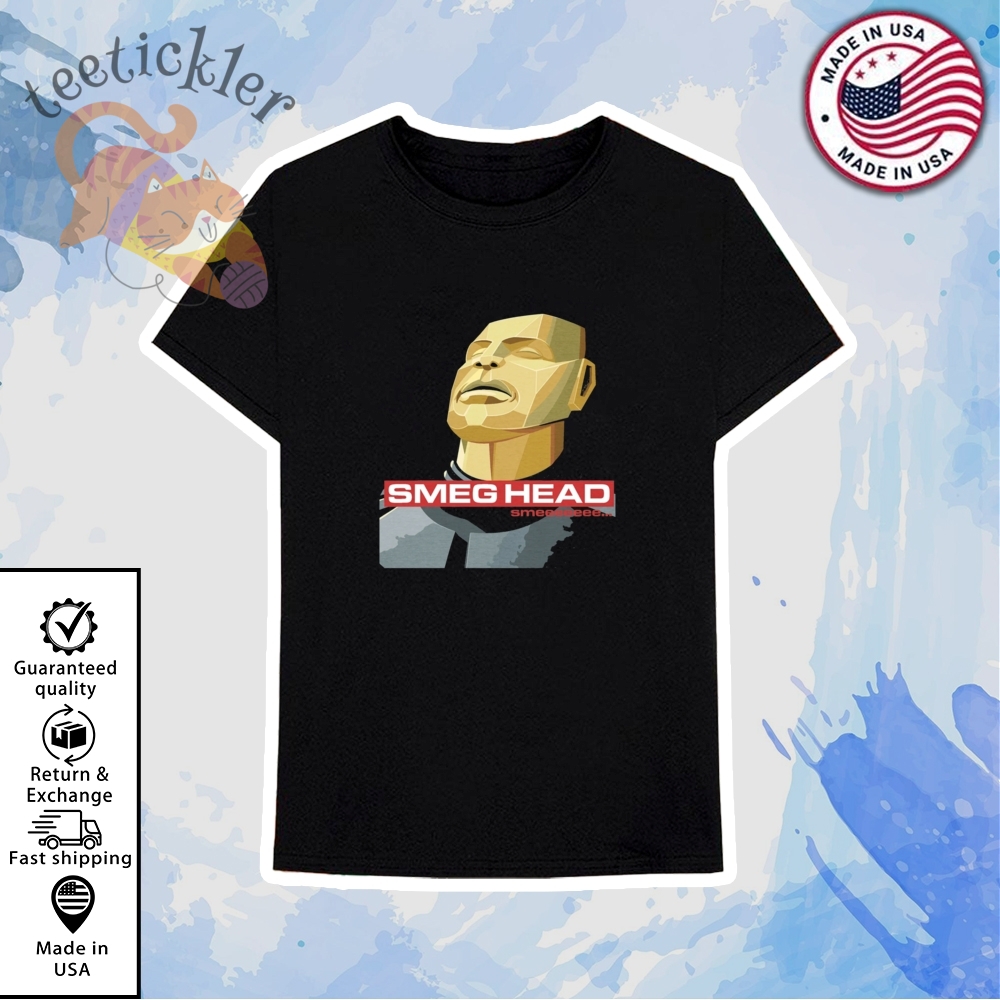 Smeg Head Smeeeeee Shirt 6 Smeg Head Smeeeeee Shirt