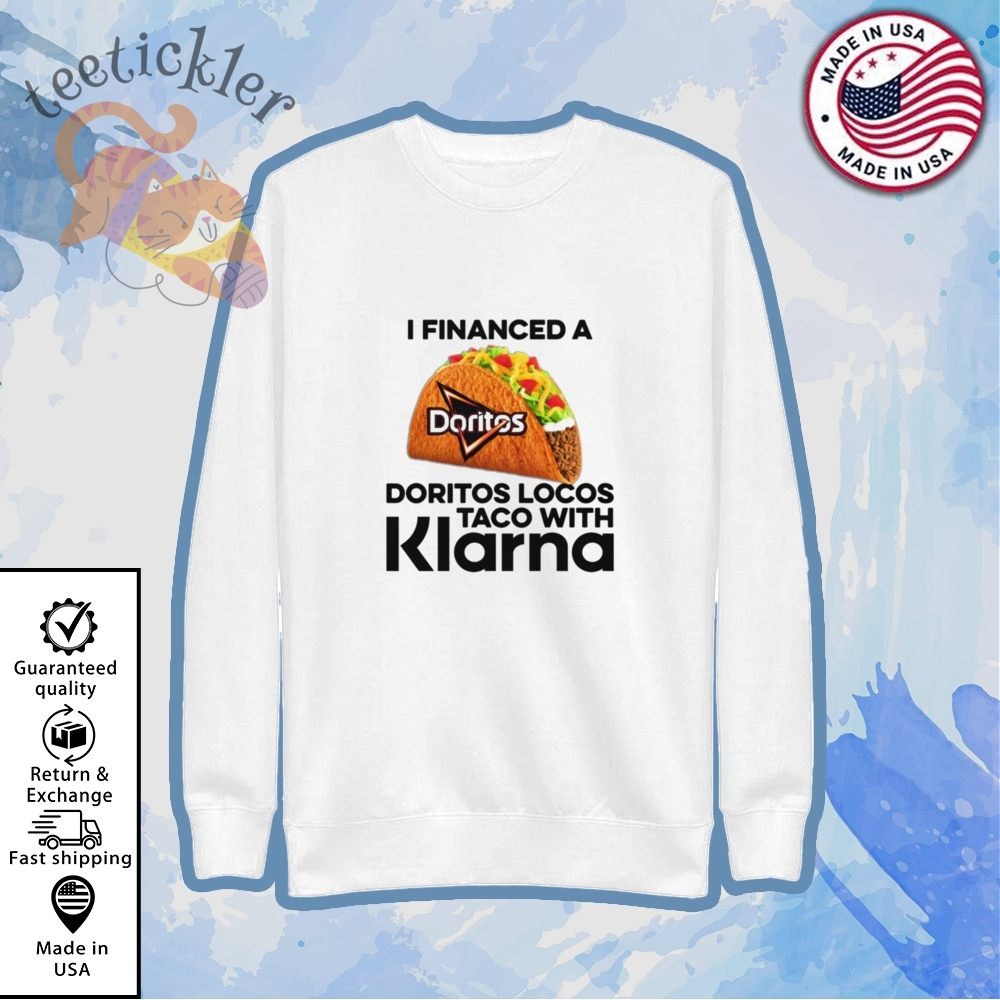 I Financed A Taco With An App Shirt 5 I Financed A Taco With An App Shirt