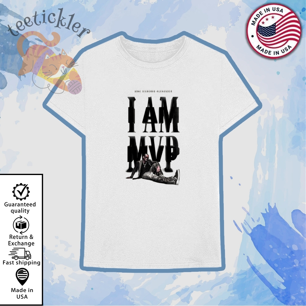 Shai Gilgeous Alexander I Am Mvp Shirt
