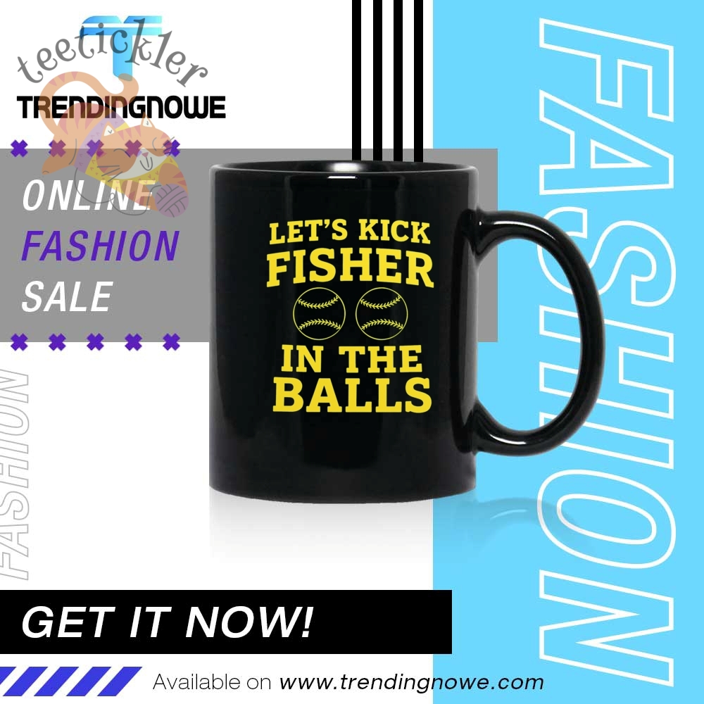 Lets Kick Fisher In The Balls Shirt 7 Lets Kick Fisher In The Balls Shirt
