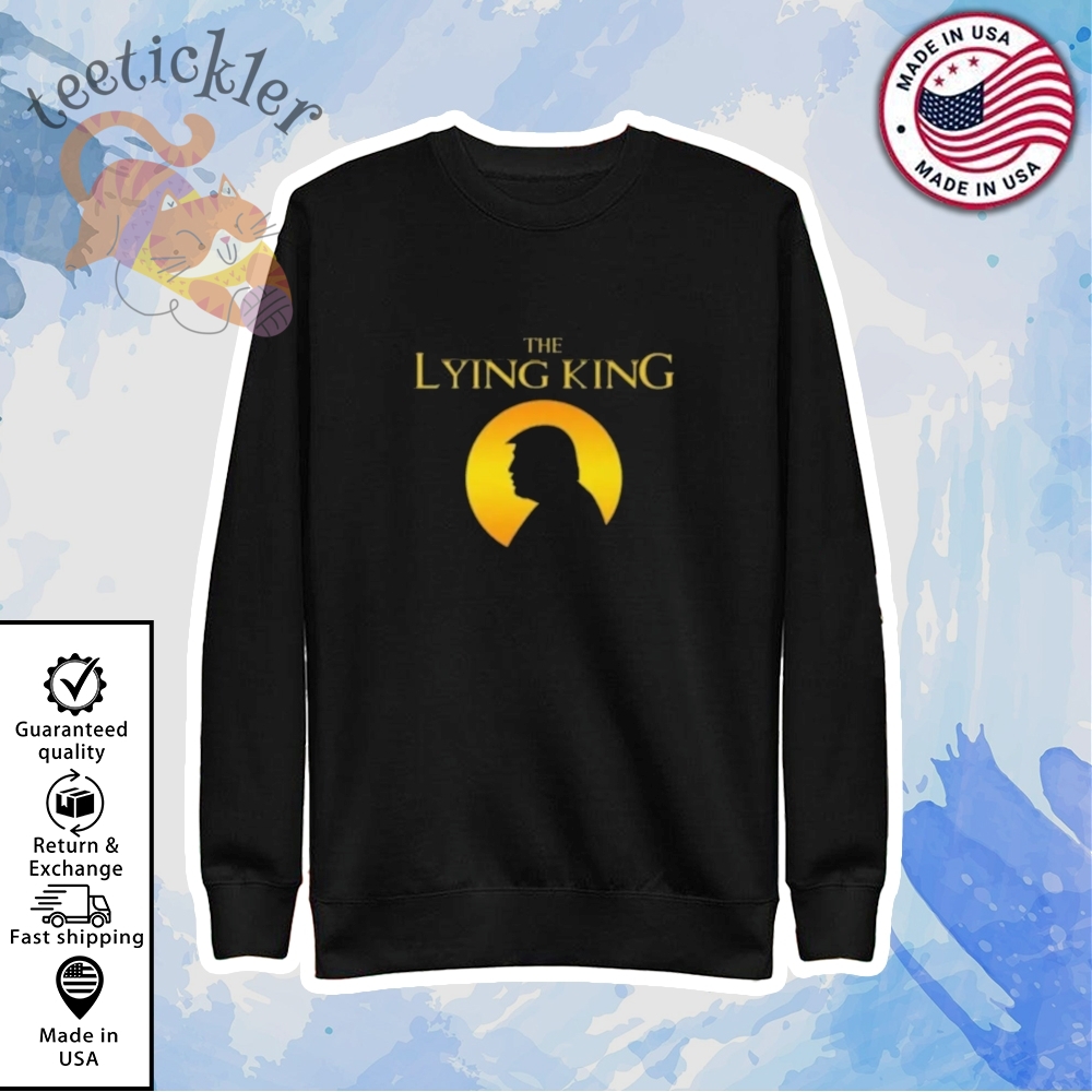 Donald Trump The Lying King Shirt 5 Donald Trump The Lying King Shirt