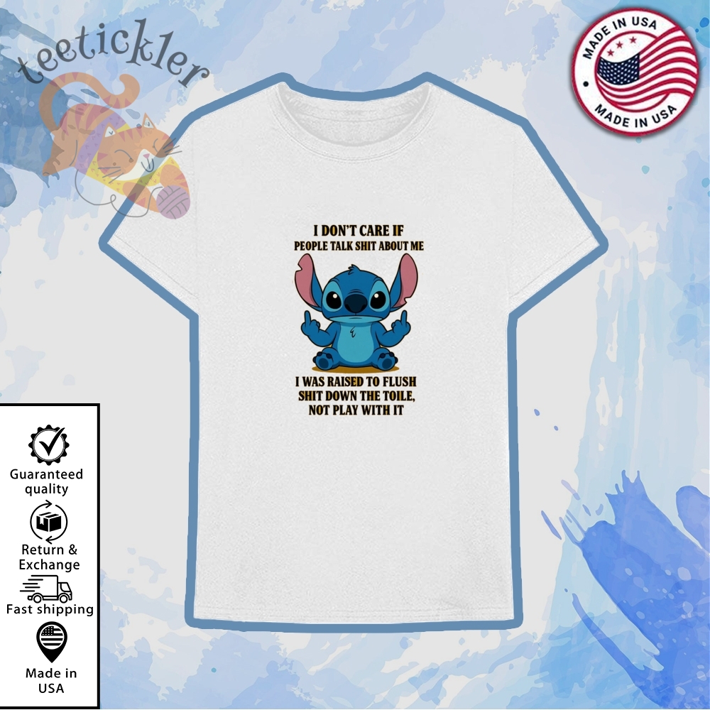 Disney Stitch I Dont Care If People Talk Shit About Me Shirt