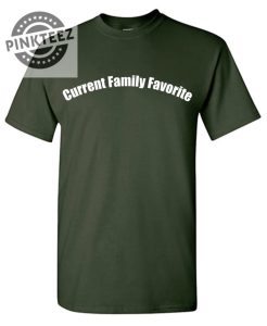 Current Family Favorite T- Shirt 2 Current Family Favorite T Shirt pinkteez.com 1