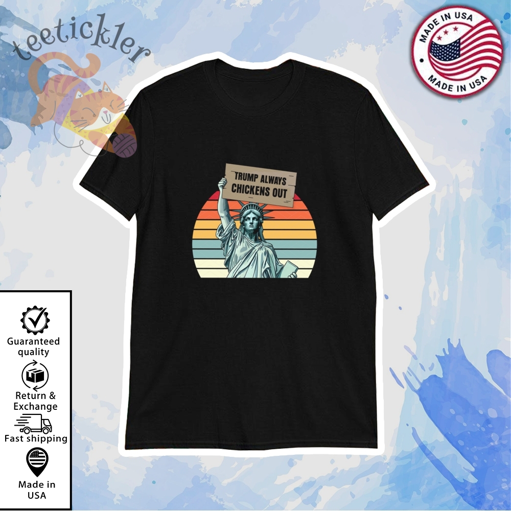 Statue Of Liberty Trump Always Chickens Out Taco Shirt