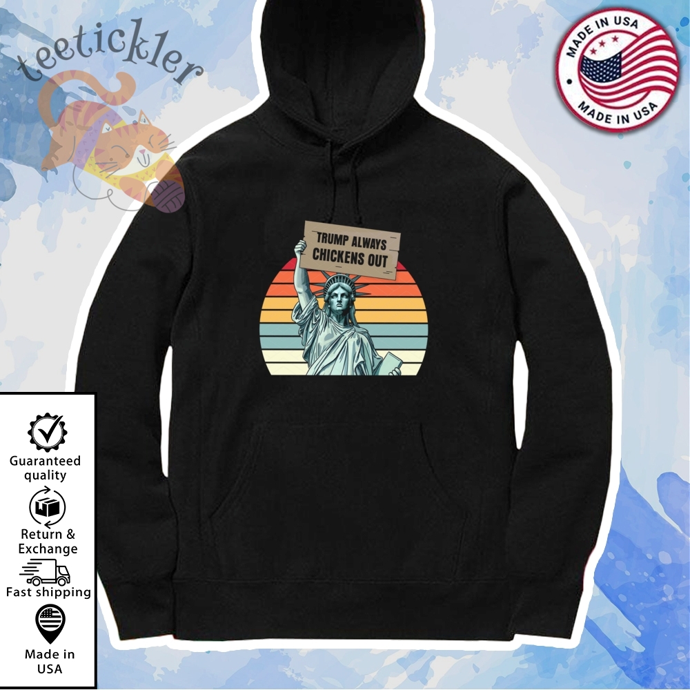 Statue Of Liberty Trump Always Chickens Out Taco Shirt 7 Statue of Liberty Trump Always Chickens Out Taco Shirt