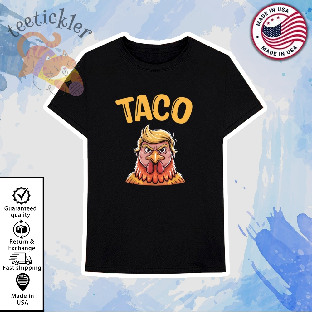 Taco Trump Always Chickens Out Tee Taco T Shirts 6 Taco Trump Always Chickens Out Tee TACO T Shirts